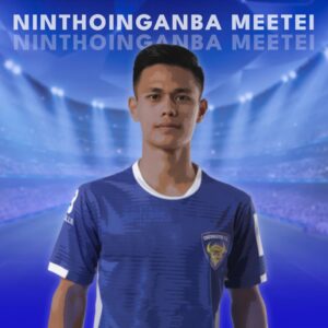 Chennaiyin FC Squad Details - Ninthoinganba Meetei