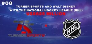 The NHL with The Walt Disney Company and Turner Sports (US$625 million)