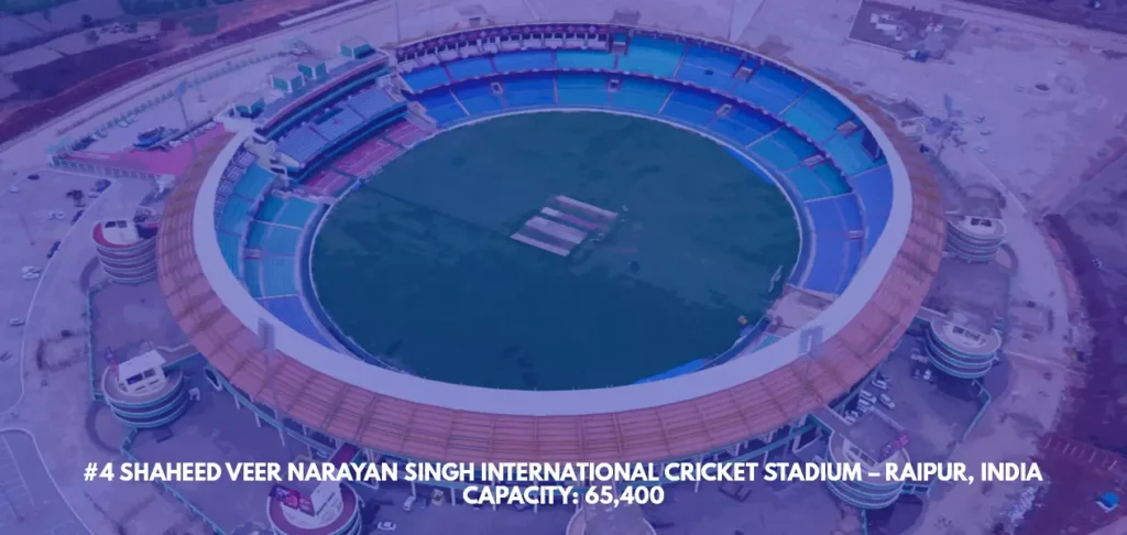 #4 Shaheed Veer Narayan Singh International Cricket Stadium – Raipur, India