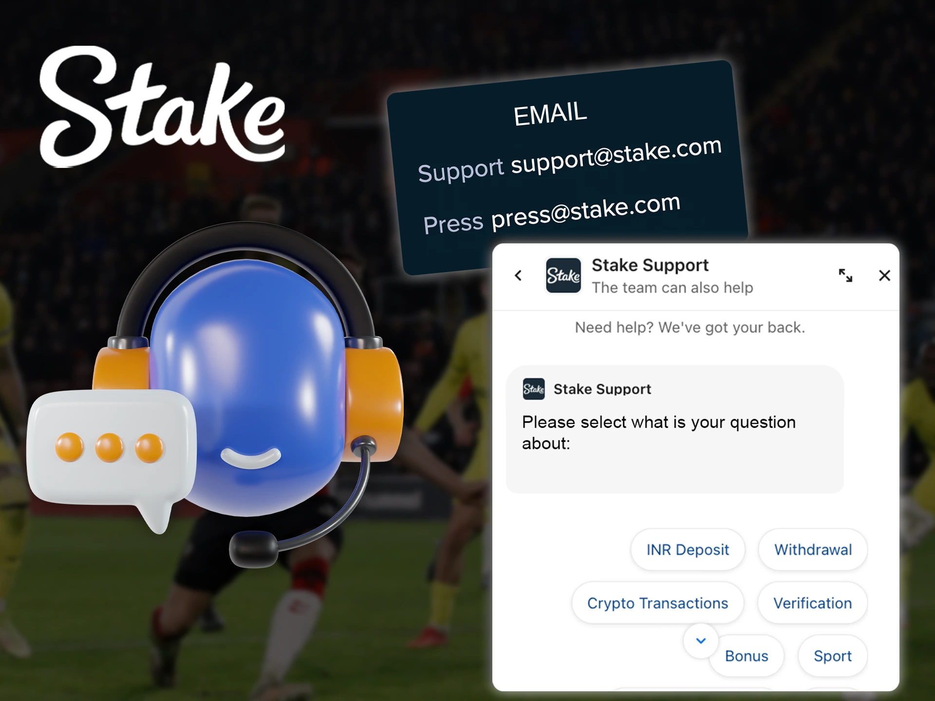 Get help from Stake's customer support team at any time.