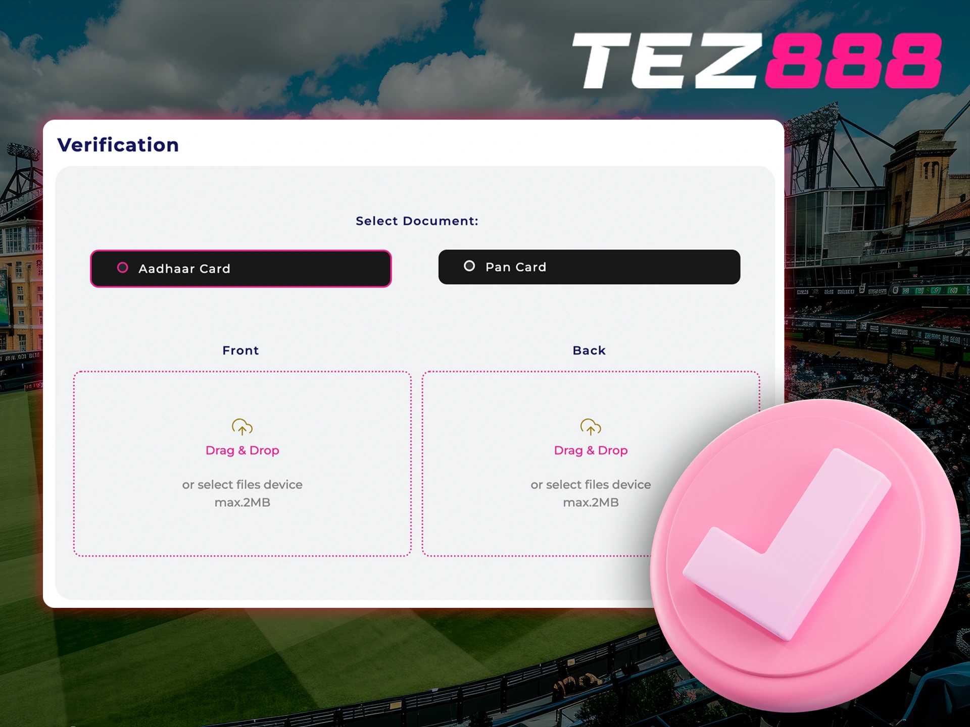 Verify your account to start betting at Tez888.