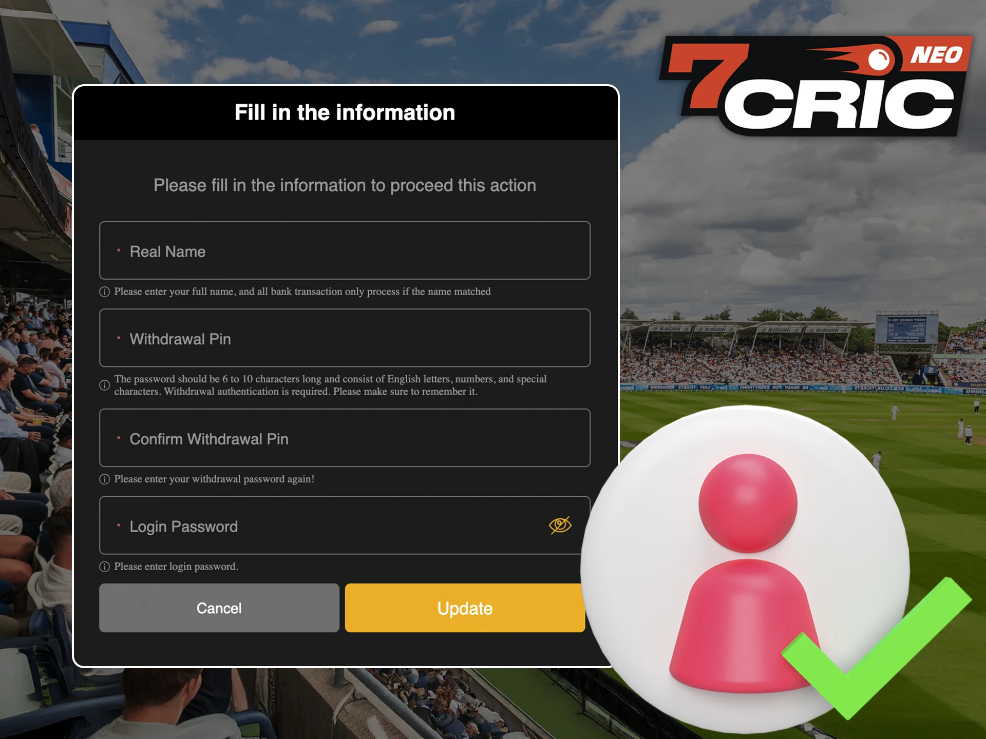 Verify your account with 7Cric and enjoy the full functionality.
