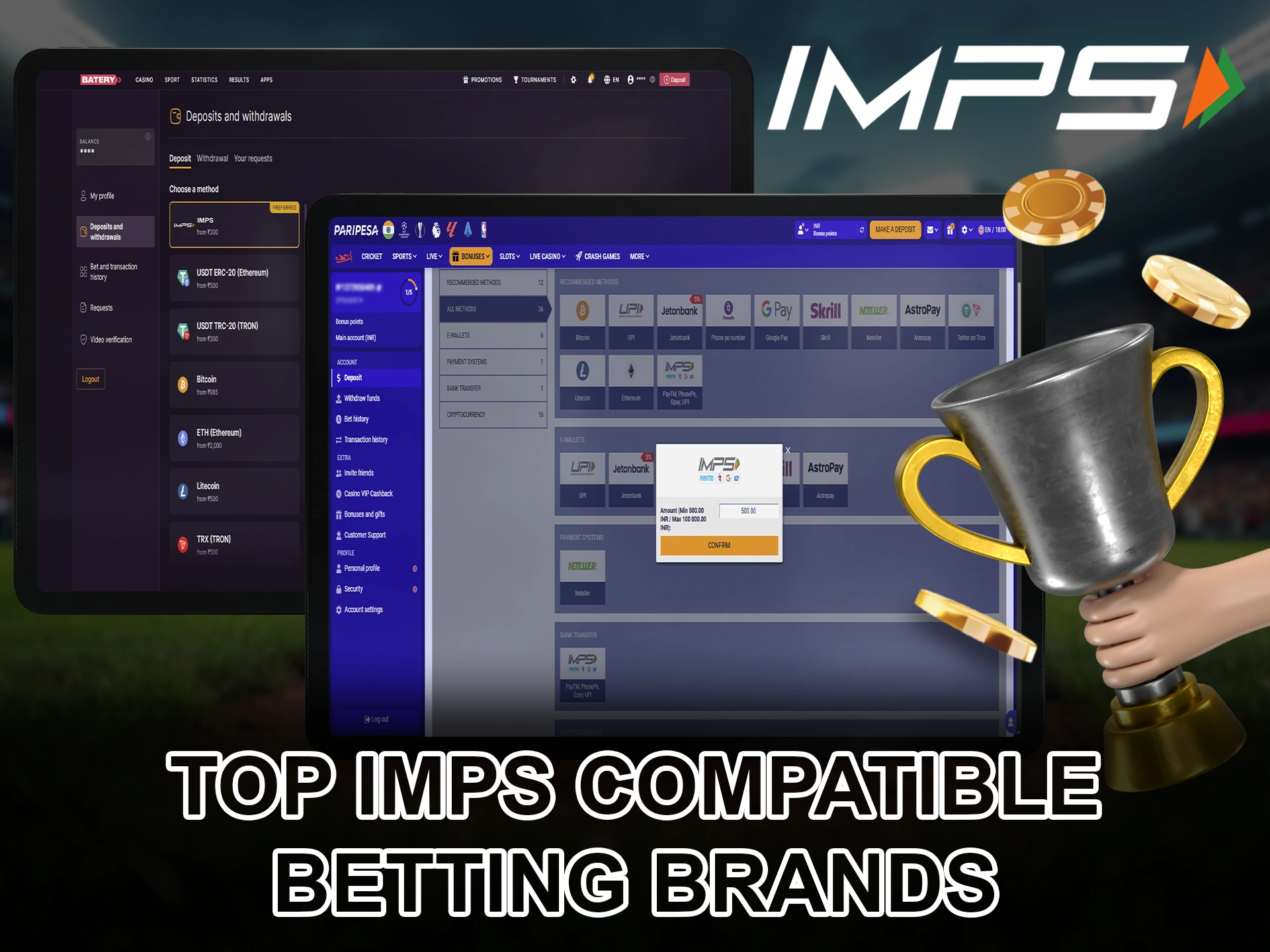 Top bookmakers contain the necessary payment methods such as IMPS.