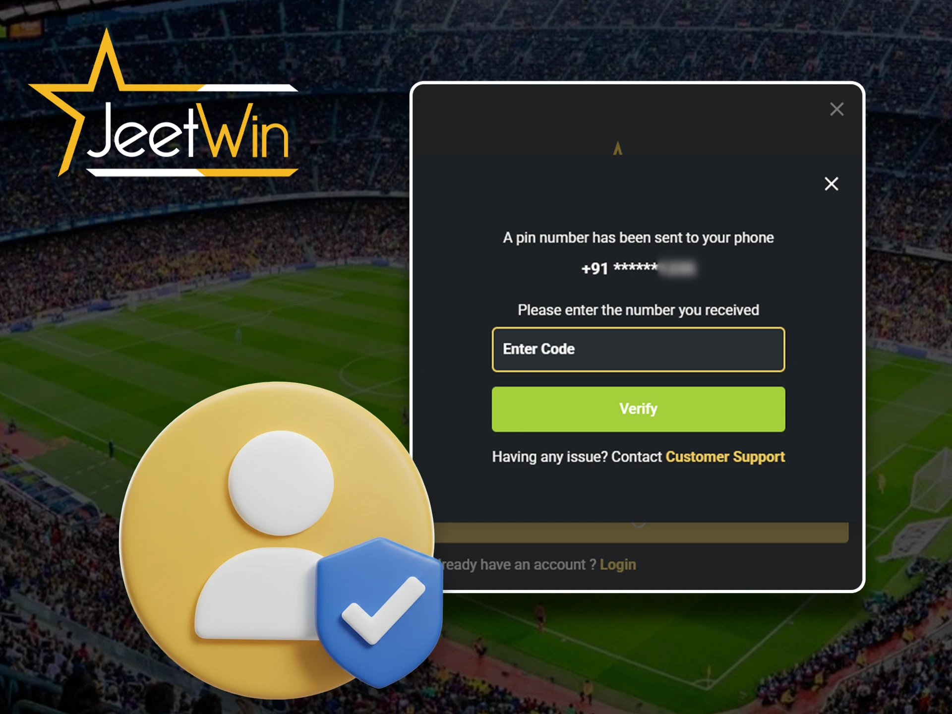 Verify your account to enjoy all the benefits of JeetWin.